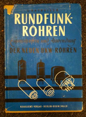 Rundfunkröhren. Eigenschaften und Anwendung der neuen UKW-Röhren