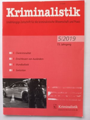 gebrauchtes Buch – Kriminalistik, Heft 5/2019, Themen: Clankriminalität Geldwäsche Schleuserkriminalität Ballistik Erpessung Sextortion Bodycams (ZS121)