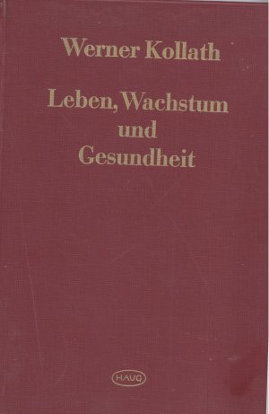 Leben, Wachstum und Gesundheit