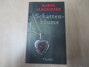 gebrauchtes Buch – Karin Slaughter – Schattenblume