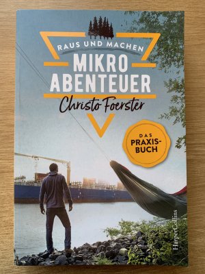 Raus und Machen -  Mikroabenteuer – Das Praxisbuch