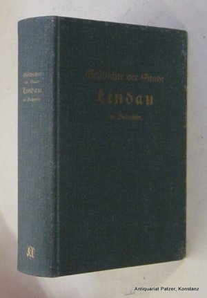 gebrauchtes Buch – Geschichte der Stadt Lindau im Bodensee – Herausgegeben von K. Wolfart unter Mitwirkung von Fr