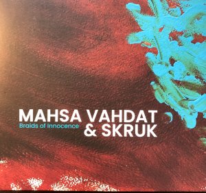 gebrauchter Tonträger – Magda Vahdat & Skruk – Braids of Innocence
