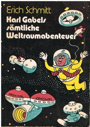 gebrauchtes Buch – Erich Schmitt – Karl Gabels sämtliche Weltraumabenteuer