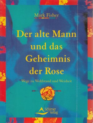 Der alte Mann und das Geheimnis der Rose