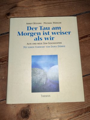 gebrauchtes Buch – Büssing, Arndt; Wenger, Michael – Der Tau am Morgen ist weiser als wir