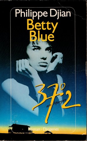 gebrauchtes Buch – Philippe Djian – Betty Blue - 37,2 am Morgen