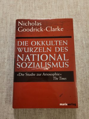 gebrauchtes Buch – Nicholas Goodrick-Clarke – Die okkulten Wurzeln des Nationalsozialismus