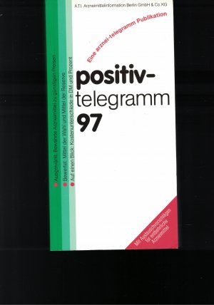 Eine Arznei-Telegramm Publikation positiv-Telegramm 97. Bewährte Hausmittel zu günstigen Preisen. Mit Austauschvorschlägen für entbehrliche Arzneimittel