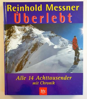 gebrauchtes Buch – Reinhold Messner – Überlebt - Alle 14 Achttausender mit Chronik