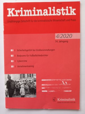 gebrauchtes Buch – Kriminalistik, Heft 4/2020, Themen: Sicherheitsgefühl auf Großveranstaltungen Sportgewalt Cybercrime Bodycams Migration Schleierfahndung Vernehmung Zivilcourage Social Media (ZS130)