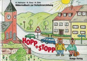 Hopp und Stop -Bildermalbuch zur Verkehrserziehung