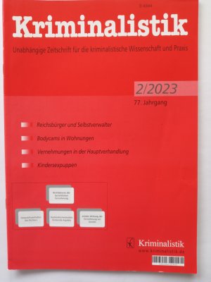 Kriminalistik Heft 2/2023, Themen: Reichsbürger Selbstverwalter Bodycams Human Trafficking Vernehmungen Europol Kindesmissbrauch Kindersexpuppen Extremismus Digital Media Investigator (ZS148)