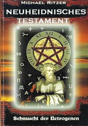 Neuheidnisches Testament - Sehnsucht der Betrogenen