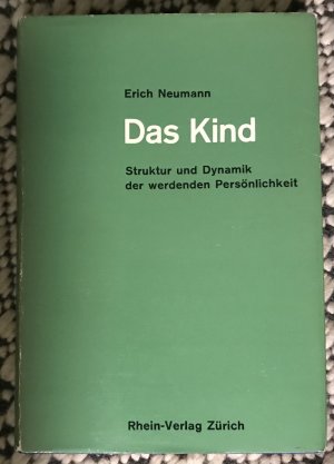 Das Kind - Struktur und Dynamik d. werdenden Persönlichkeit