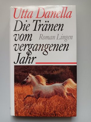 gebrauchtes Buch – Utta Danella – Die Tränen vom vergangenen Jahr.