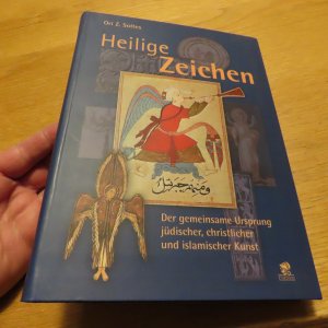 Heilige Zeichen - Der gemeinsame Ursprung islamischer, jüdischer und christlicher Kunst