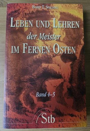 Leben und Lehren der Meister im Fernen Osten: Band 4/5., Unterweisungen : indische Reisebriefe [u.a.]