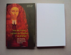 Von der Kunst, Locken auf Glatzen zu drehen - Eine illustrierte Kulturgeschichte der menschlichen Haarpracht