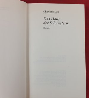 gebrauchtes Buch – Charlotte Link – Das Haus der Schwestern - Roman