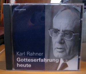 Karl Rahner: Gotteserfahrung heute [1 CD]