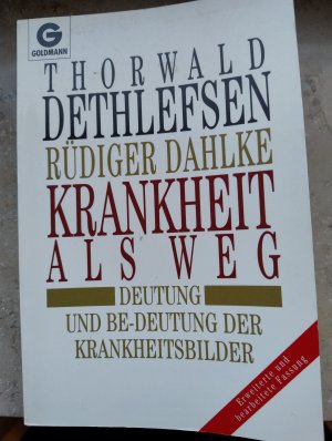 gebrauchtes Buch – Dethlefsen, Thorwald; Dahlke – Krankheit als Weg - Deutung und Be-deutung der Krankheitsbilder