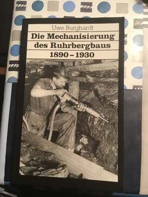 gebrauchtes Buch – Uwe Burghardt – Die Mechanisierung des Ruhrberbaus 1890-1930