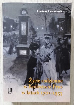 ŻYCIE CODZIENNE W KRÓLESTWIE PRUS W LATACH 1701-1933