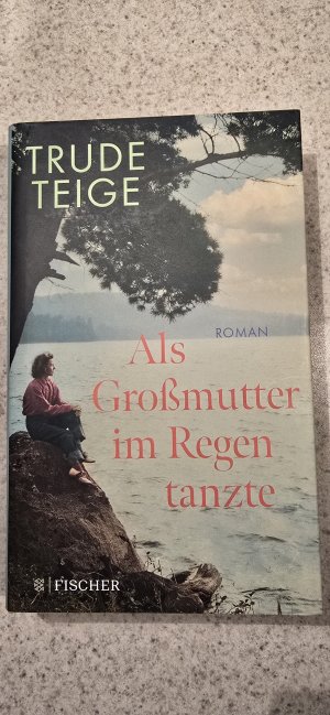 gebrauchtes Buch – Trude Teige – Als Großmutter im Regen tanzte - Roman