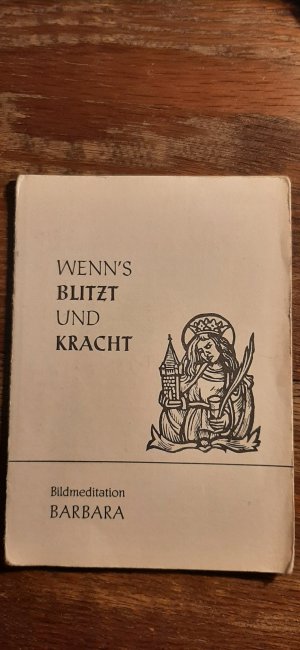 gebrauchtes Buch – Anton Kner, Pfr – Wenn's blitzt und kracht Bildmeditation Barbara