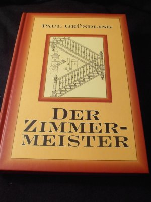 Der Zimmermeister (Reprint)