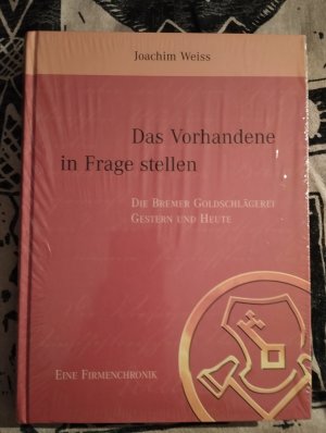 Das Vorhandene in Frage stellen : Die Bremer Goldschlägerei gestern und heute