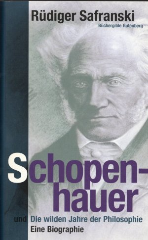 Schopenhauer und die wilden Jahre der Philosophie - eine Biographie