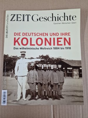 ZEIT GESCHICHTE 4/19 Die Deutschen und ihre Kolonien