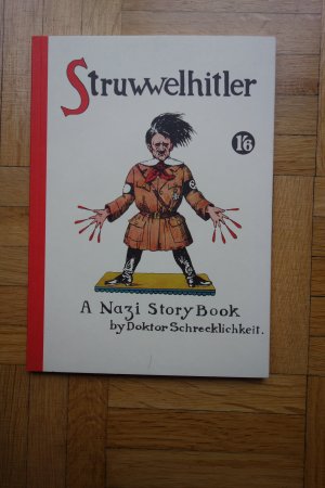 Struwwelhitler. A Nazi Story Book by Dr. Schrecklichkeit