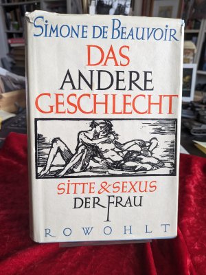 Das andere Geschlecht. Sitte und Sexus der Frau (Deutsche Erstausgabe 1951, mit Original-Schutzumschlag)