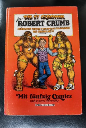 Die 17 Gesichter des Robert Crumb. Mit 50 Comics und einem Interview