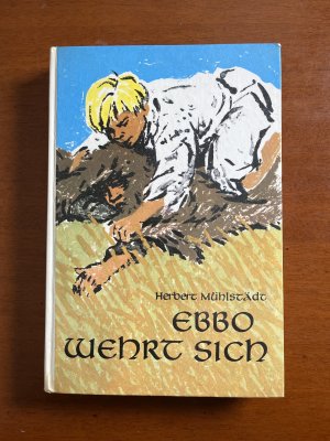 gebrauchtes Buch – Herbert Mühlenstädt – Ebbo wehrt sich gebrauchtes Buch – Herbert Mühlenstädt – Ebbo wehrt sich