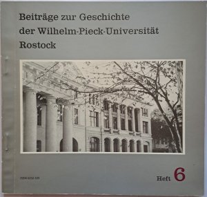 gebrauchtes Buch – Beiträge zur Geschichte der Wilhelm-Pieck-Universität Rostock. Heft 6