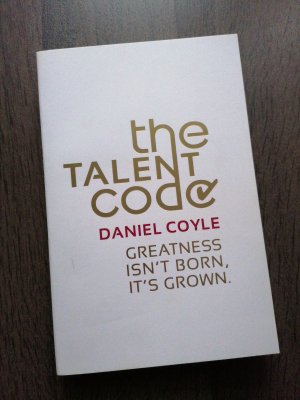 The Talent Code - Greatness isn't Born, it's Grown