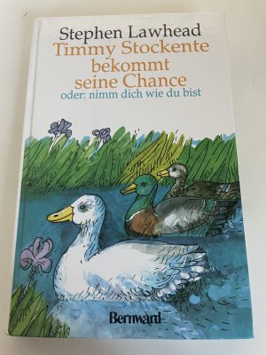 Timmy Stockente bekommt seine Chance oder : nimm dich wie du bist