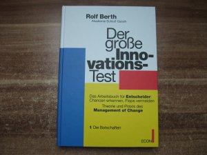 Der große Innovationstest. Das Arbeitsbuch für Entscheider: Chancen erkennen, Flops vermeiden. Theorie und Praxis des Management of Change. 1 Die Botschaften […]