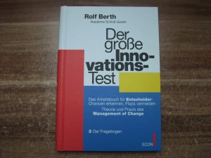 Der große Innovationstest. Das Arbeitsbuch für Entscheider: Chancen erkennen, Flops vermeiden. Theorie und Praxis des Management of Change. 2 Der Fragebogen […]