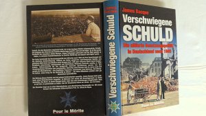 gebrauchtes Buch – James Bacque – Verschwiegene Schuld - Die alliierte Besatzungspolitik in Deutschland nach 1945