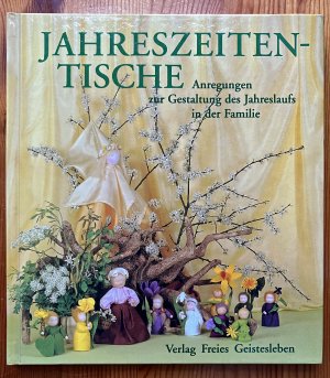 Jahreszeiten-Tische - Anregungen für die Gestaltung des Jahreslaufs in der Familie