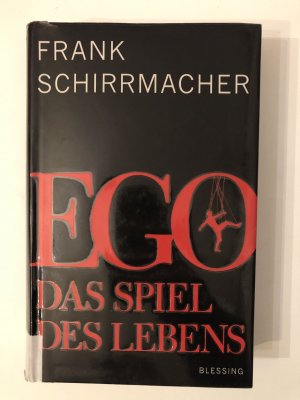 gebrauchtes Buch – Frank Schirrmacher – Ego - Das Spiel des Lebens