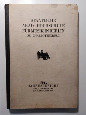 Staatliche Akad. Hochschule für Musik in Berlin zu Charlottenburg. 51. Jahresbericht vom 1. Oktober 1929 bis 30. September 1930