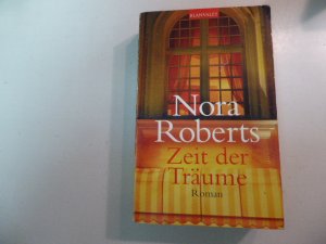 gebrauchtes Buch – Nora Roberts – Zeit der Träume. Roman. TB