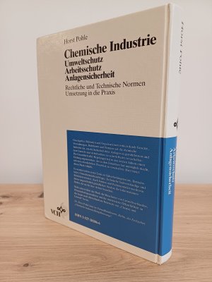 gebrauchtes Buch – Horst Pohle – Chemische Industrie - Umweltschutz, Arbeitsschutz, Anlagensicherheit. Rechtliche und Technische Normen. Umsetzung in die Praxis