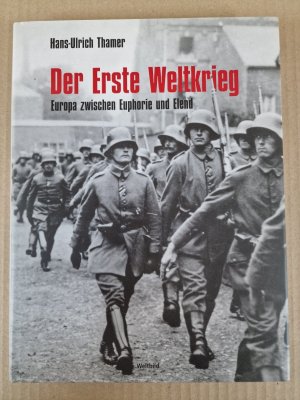 Der Erste Weltkrieg - Europa zwischen Euphorie und Elend